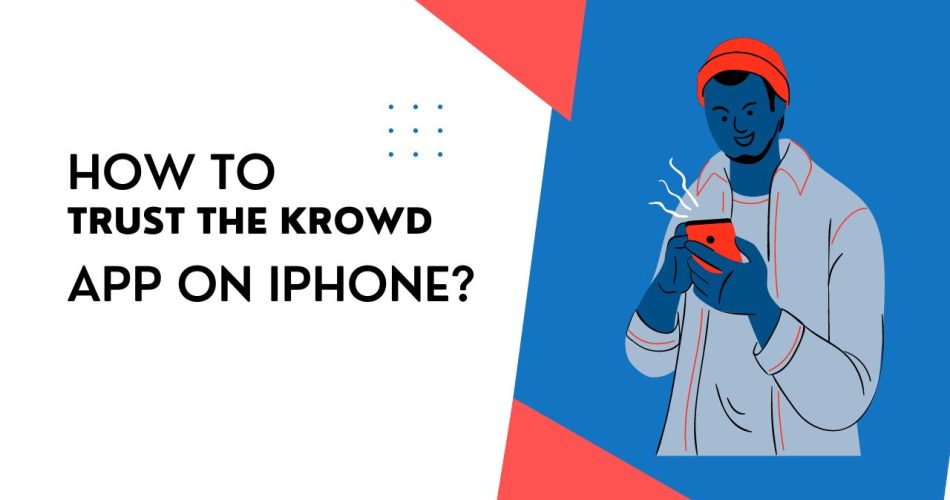 Trust the Krowd app on iPhone