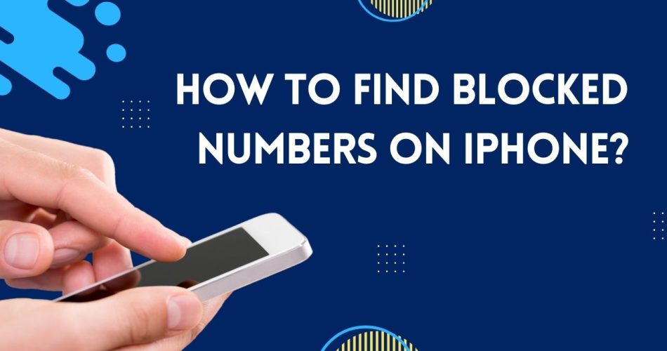 How to find blocked numbers on iPhone?