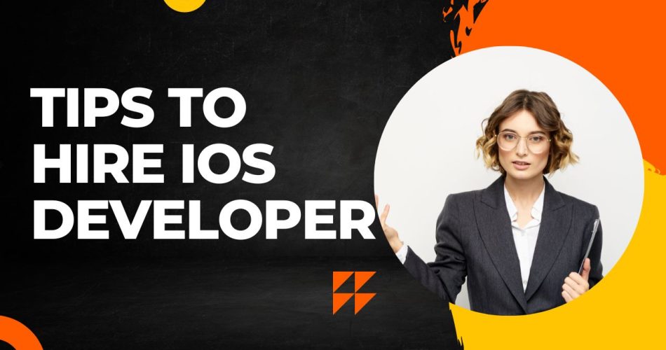 Tips To Hire iOS Developer