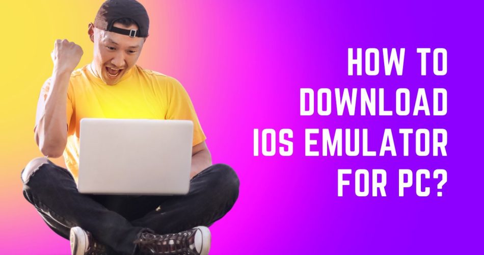 Download iOS Emulator for PC