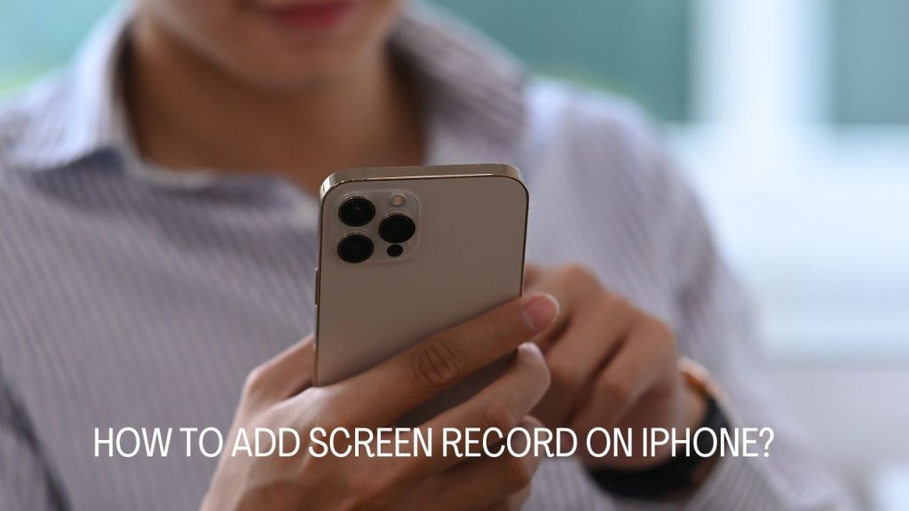 how-to-add-screen-record-on-iphone-ipodsoft