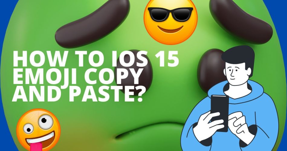 iOS 15 emoji copy and paste
