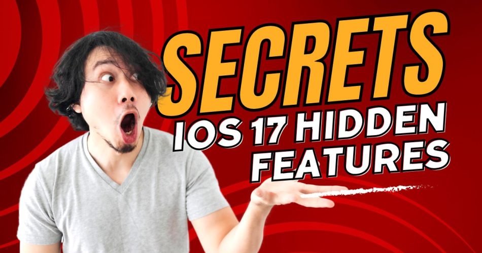iOS 17 Hidden Features