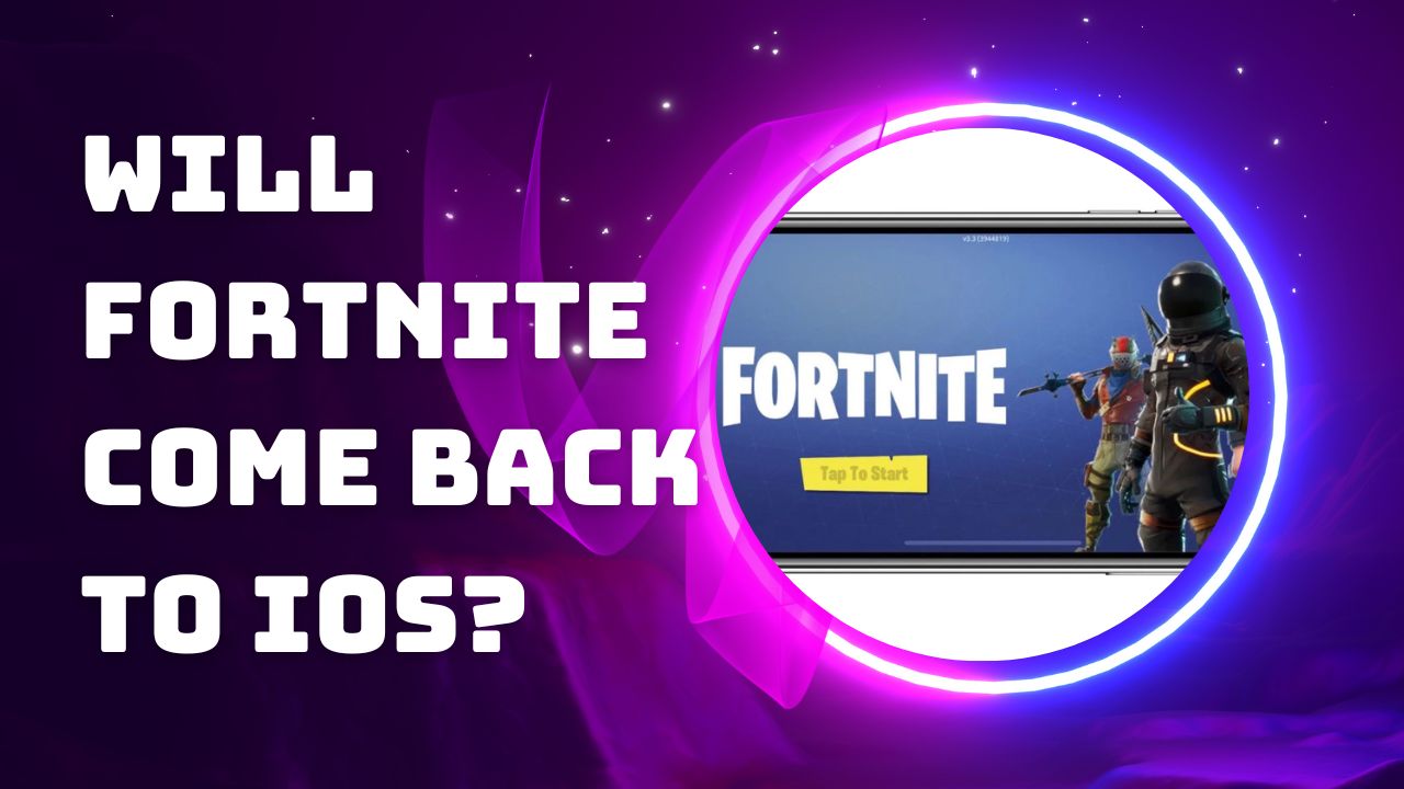 Will Fortnite come back to iOS? iPodSoft