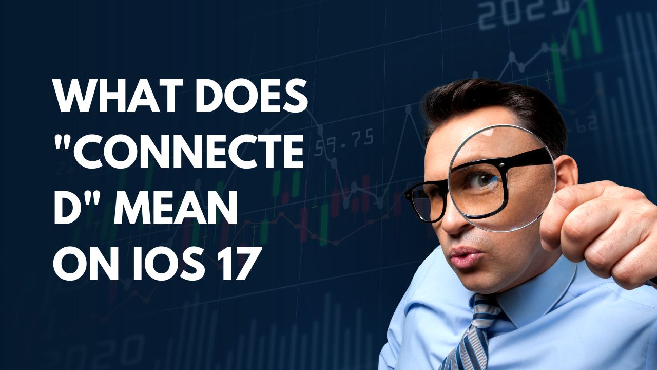 what-does-connected-mean-on-ios-17-ipodsoft