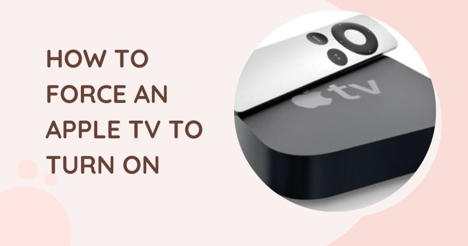 How to Force an Apple TV to Turn On