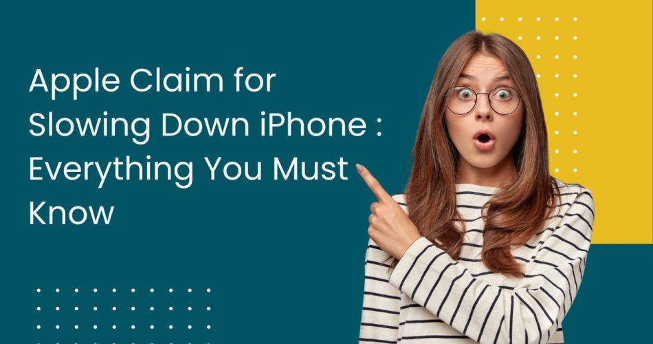 Apple Claim for Slowing Down iPhone