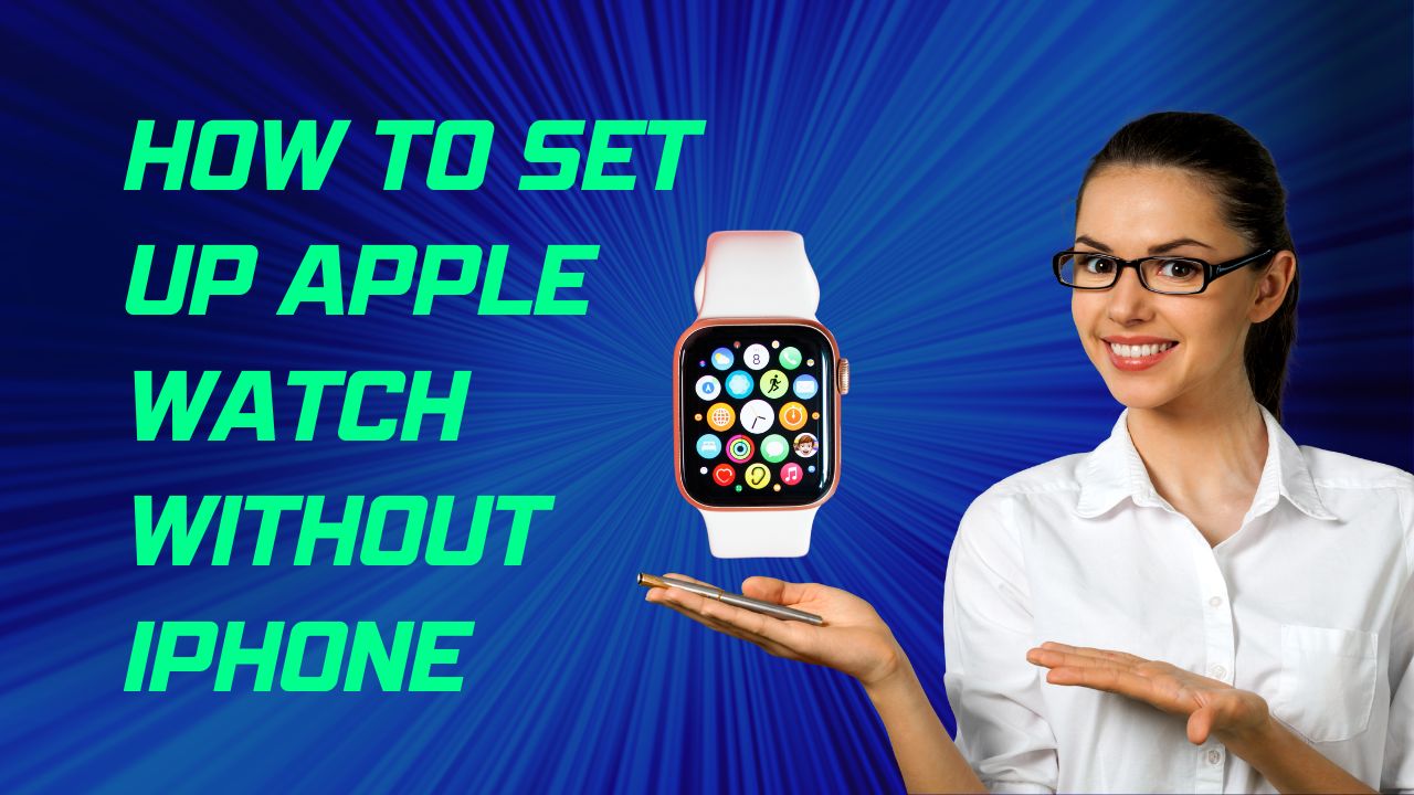 how-to-set-up-apple-watch-without-iphone-ipodsoft