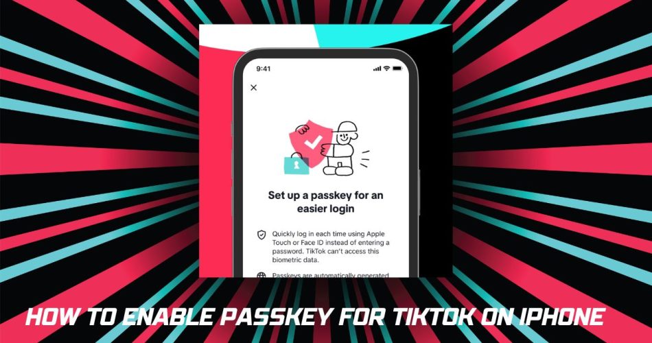 Enable Passkey For TikTok on iPhone