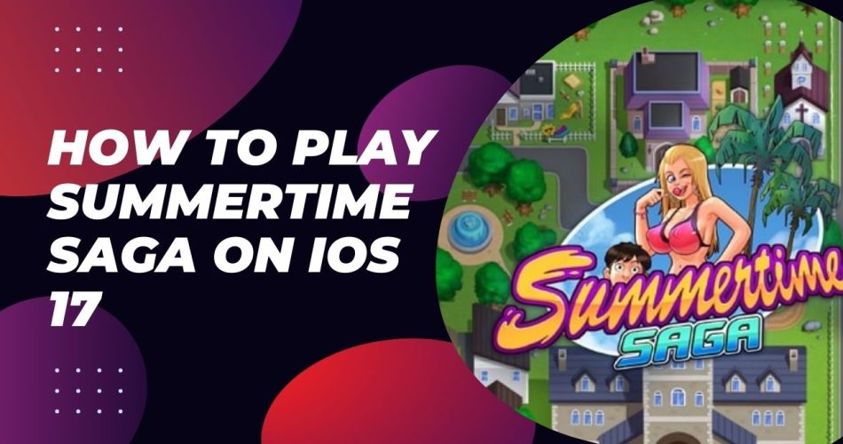 Play Summertime Saga on iOS 17