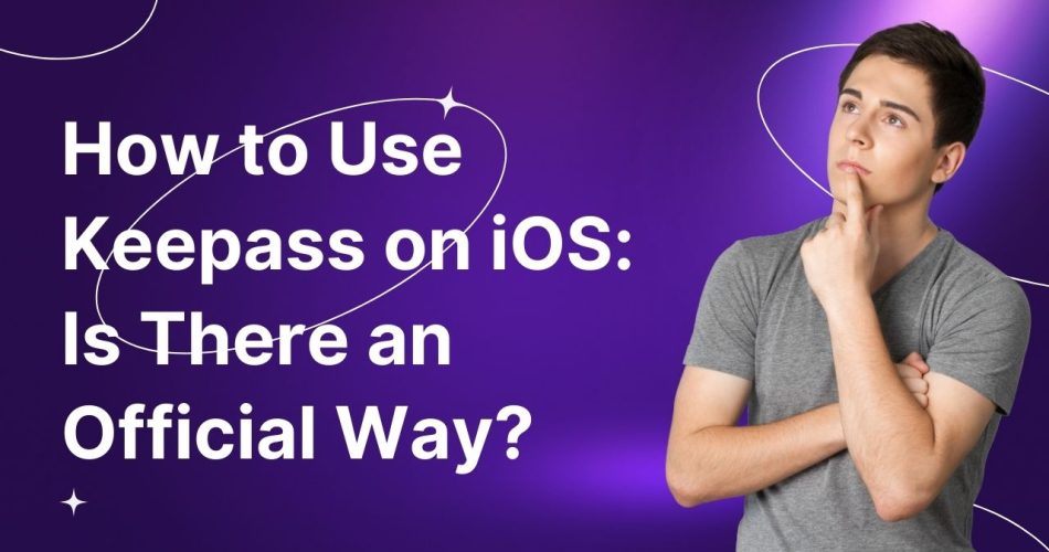 How to Use Keepass on iOS