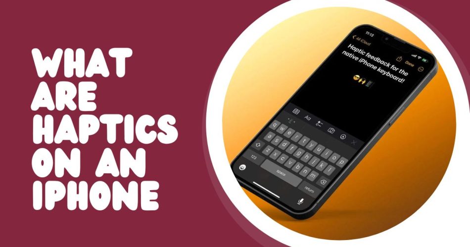 What Are Haptics on an iPhone