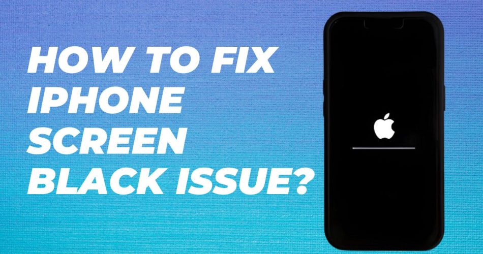 How to Fix iPhone Screen Black Issue?