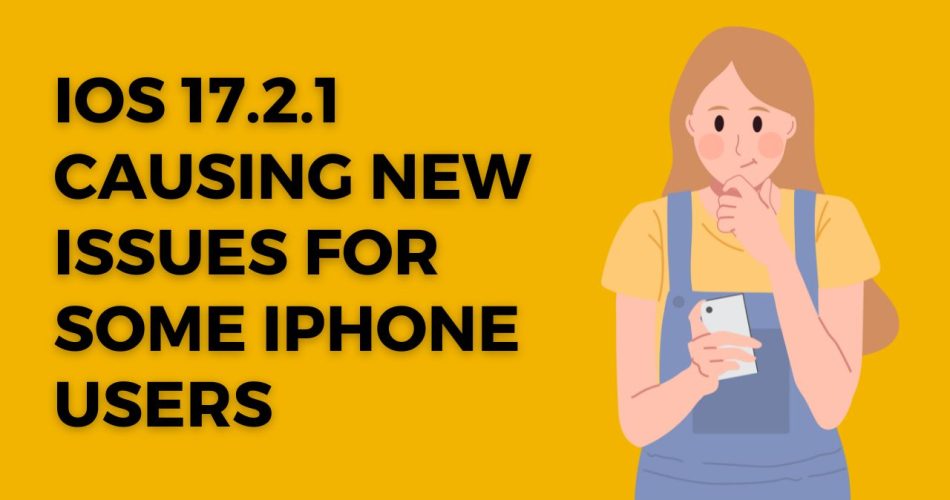 iOS 17.2.1 Causing New Issues for Some iPhone Users