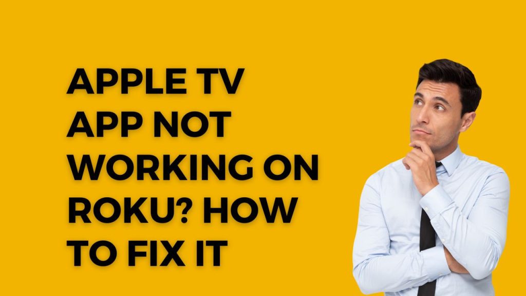 apple-tv-app-not-working-on-roku-how-to-fix-it-ipodsoft