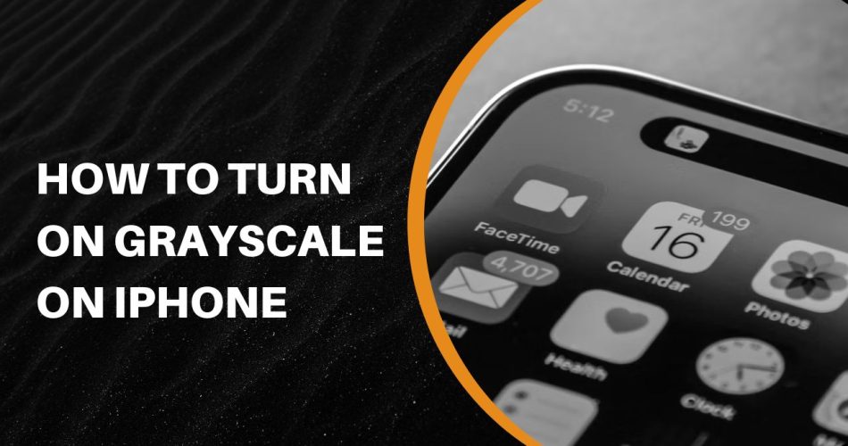 How To Turn On Grayscale on iPhone