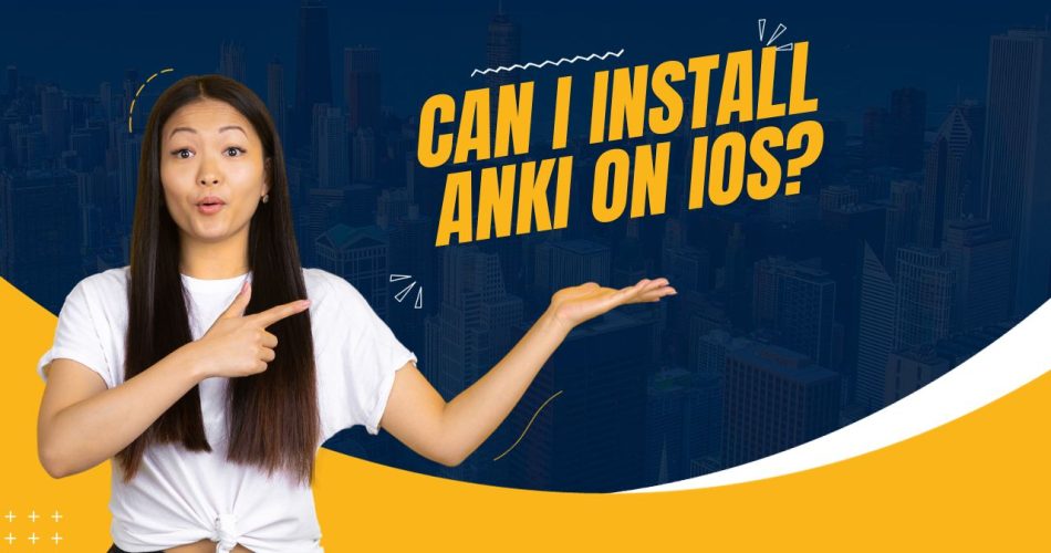 Can I Install Anki on iOS?