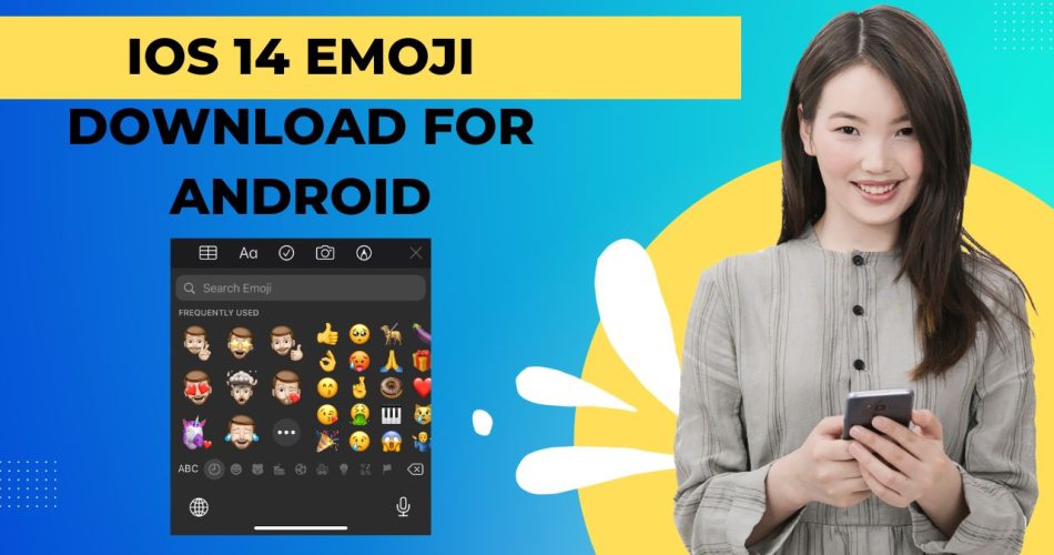 iOS 14 Emoji Download for Android