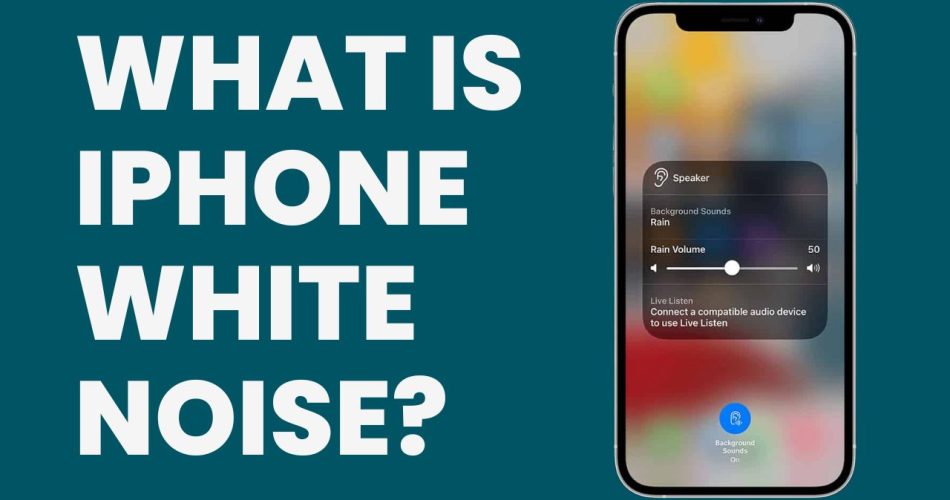 What Is iPhone White Noise?