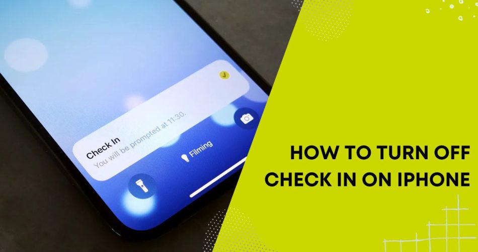 How to Turn Off Check in on iPhone