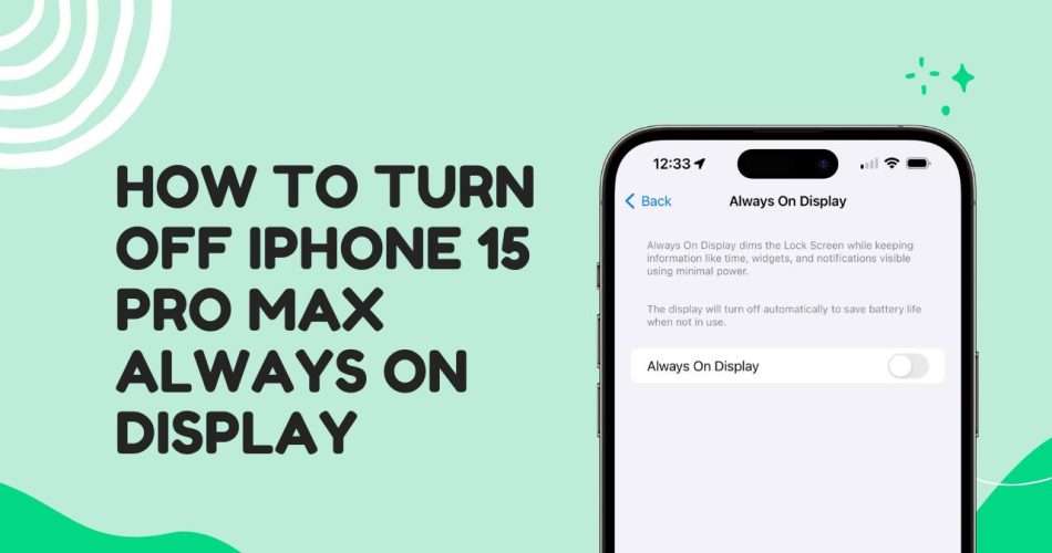 How To Turn Off iPhone 15 Pro Max Always On Display