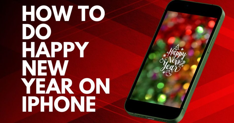 How To Do Happy New Year on iPhone