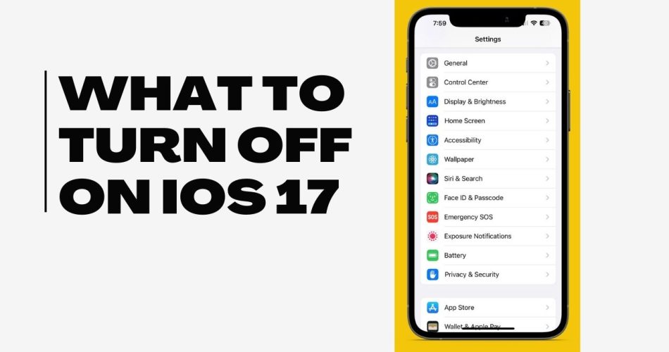 What to Turn Off on iOS 17