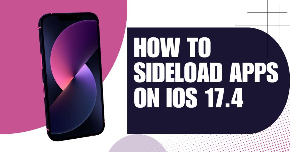 How to Sideload Apps on iOS 17.4