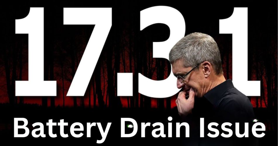 iOS 17.3.1 Battery Drain Issue