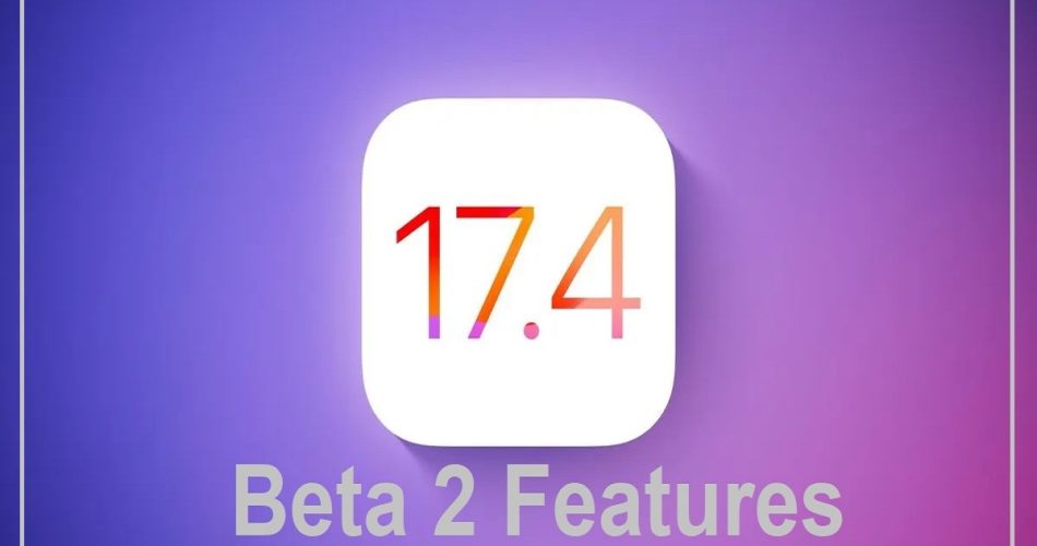 iOS 17.4 Beta 2 Features