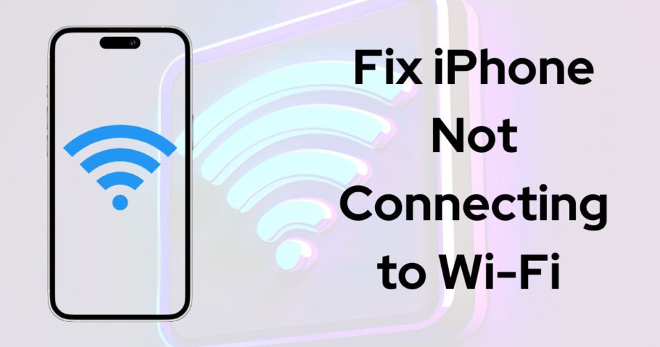 Fix iPhone Not Connecting to Wi-Fi